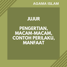Lebih baik berbicara jujur meskipun menyakitkan seseorang daripada menipu yang membuat seseorang tersenyum. Pengertian Jujur Macam Manfaat Contoh Perilaku Jujur Dalam Islam