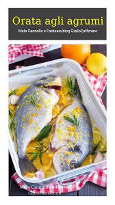 Orata Al Forno Con Arancia E Limone Troppo Gustosa Ricetta Ricette Pasti Italiani Cucinare Il Pesce