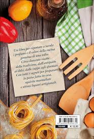 Le ricette della nonna, una raccolta che scalda il cuore. Le Ricette Della Nonna Giunti