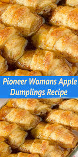 Pioneer Womans Apple Dumplings Recipe Apple Dessert Recipes Dumpling Recipe Apple Dumpling Recipe