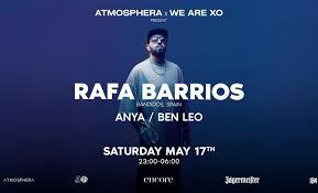 ATMOSPHERA x WE ARE XO present RAFA BARRIOS