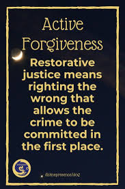 Active Forgiveness Restorative Justice Right The Wrong In 2020 Restorative Justice Forgiveness Justice Meaning