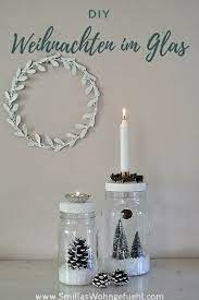 Damit sind die selbstgemachten kerzenhalter aus holz fertig! Diy Weihnachten Im Glas Smillas Wohngefuhl Diy Blog Weihnachtsdeko Selber Machen Diy Weihnachten Selber Machen Weihnachten