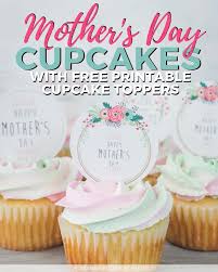 Cupcake toppers for a birthday party. Mother S Day Cupcakes Plus Free Printable Toppers I Scream For Buttercream