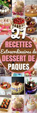 Decouvrez 21 Recettes Extraordinaires De Dessert De Paques A Deguster En Famille Paques Est Synonyme De Bon Re Easter Sweets No Cook Desserts French Desserts