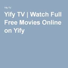 Watch Full Free Movies Online On Yify Free Movies Online Free Movies Movies Online