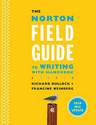 See all 5 editions from $4.25. 9780393617382 The Norton Field Guide To Writing With 2016 Mla Update With Handbook Abebooks Bullock Richard Goggin Maureen Daly Weinberg Francine 0393617386