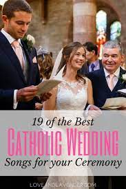 Guide To The Best Catholic Wedding Songs For Your Ceremony Wedding Ceremony Songs Wedding Ceremony Music Catholic Wedding Songs
