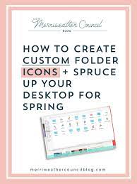 How To Create Custom Folder Icons Spruce Up Your Desktop For Spring Themerriweather Council Blog Custom Folders Folder Icon Digital Organization