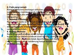 Akibatnya, kegiatan belajar yang ia lakukan bukan berlandaskan kesadaran diri, melainkan atas dasar ketakutan. Cara Mengatasi Anak Malas Belajar Ppt Download