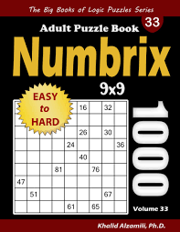Whether you're stuck inside or simply bored at home, a good jigsaw puzzle can keep you entertained. Numbrix Adult Puzzle Book 1000 Easy To Hard 9x9 Numbricks Puzzles The Big Books Of Logic Puzzles Series Alzamili Dr Khalid 9798506069867 Amazon Com Books