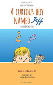 Amazon A Curious Boy Named Jeff Based On Jeff Bezos S Life Little Kids Big Lessons Paperback Just 5 07 Reg 6 99 As Of 5 29 Boy Names Lesson Bezos