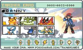 Link it's a restarted game shh. Danny Pokemon Trainer Card By Keyblademagicdan On Deviantart