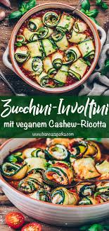 Dieses Vegane Zucchini Involtini Mit Cashew Ricotta Rezept Ist Eine Gesunde Glutenfreie Low Carb Alternative Fur Rezepte Leckere Vegane Rezepte Essen Gerichte