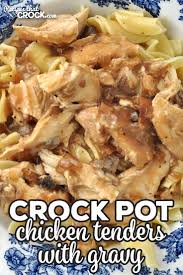 Chicken tenders as in the fresh chicken tenderloins you can get right next to the boneless skinless you can use precooked chicken, just forgo the crock pot. Crock Pot Chicken Tenders With Gravy Recipes That Crock
