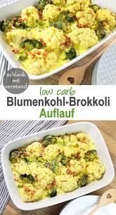 Blumenkohl Brokkoli Auflauf Low Carb Blumenkohl Brokkoli Auflauf Brokkoli Auflauf Rezepte Mit Brokkoli