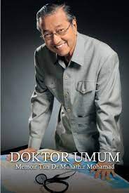 Maybe you would like to learn more about one of these? Doktor Umum Memoir Tun Dr Mahathir Mohamad Wikipedia Bahasa Melayu Ensiklopedia Bebas