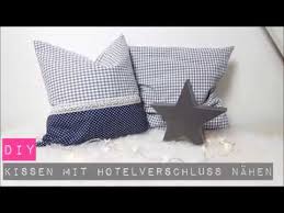 Auch für die erste zeit mit einem kleinen baby ist das kissen praktisch: Diy Kissen Mit Hotelverschluss Nahen Nahen Fur Anfanger Diy Kajuete Youtube