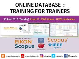 Training For Trainers Scopus Lexisnexis Britannica Ieee Eikon Perpustakaan Uitm In 2020 Digital Library Train Library