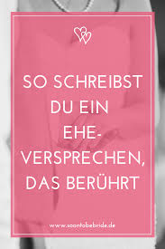 So Schreibst Du Ein Eheversprechen Das Beruhrt In 2020 Eheversprechen Ehegelubde Spruche Hochzeit