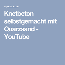 Knetbeton Selbstgemacht Mit Quarzsand Youtube Concrete Diy Diy Beton Youtube
