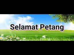 Melayu salam sejahtera selamat pagi selamat tengahari selamat petang selamat malam selamat tinggal apa khabar? Selamat Petang Youtube