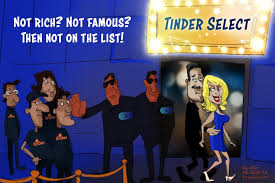 If you're not having fun and it feels too much like work, maybe it's time to take a few weeks or months off from using the apps. Tinder Select A Secret Vip Section For The Rich Famous And Hot