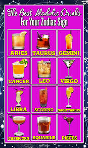 The Best Alcoholic Drinks For Your Zodiac Sign According To Astrology Fun Drinks Alcohol Alcoholic Drinks Zodiac Signs
