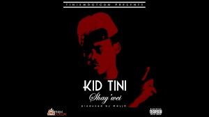 Kid Tini Shaywei Audio Video Youtube