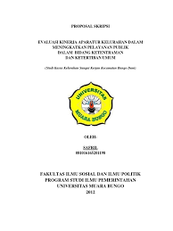 Seminar proposal penelitian diselenggarakan sebelum dilakukan penelitian. Proposal Skripsi Evaluasi Kinerja Aparatur Kelurahan Sungai Kerjan Bungo Dani Umb