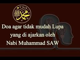 من اراد أن يحفظ العلم فعليه ان يلازم خمس خصال : Doa Agar Tidak Mudah Lupa Sesuai Sunnah Nabi Muhammad Saw Youtube