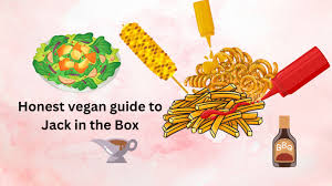 Vegan Jack In The Box Restaurant Guide (Vegetarian + Dairy-Free Options)