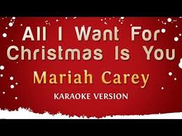 Mariah Carey All I Want For Christmas Is You Karaoke Version Karaoke Songs Karaoke New Hit Songs