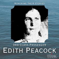 Edith Peacock, born in 1885 in Cornwall, England, boarded Titanic in 1912  with her two young children, Treasteall and Alfred, to join her husband in  New Jersey. Benjamin, who had immigrated the