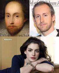 The husband of actress Anne Hathaway bears a striking resemblance to poet  William Shakespeare. Shakespeare's wife, who died in 1623, was also named  Anne Hathaway. “Life is too short to love you