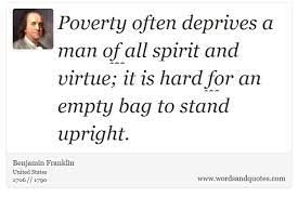 On Poverty Poverty Often Deprives A Man Of All Spirit And