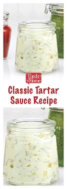 Classic Tartar Sauce Recipe Classic Tartar Sauce Recipe Tartar Sauce Sauce Recipes