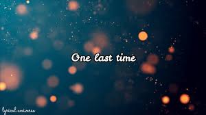 One last time lyrics ariana grande. Download Ariana Grande One Last Time Download Mp4 Mp3 3gp Naijagreenmovies Fzmovies Netnaija