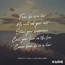 Fear Is A Liar In 2020 Christian Song Quotes Christian Lyrics Christian Song Lyrics