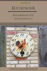 Grosse Kuchenuhr Im Landhausstil Bei Uns Finden Sie Vielfaltige Produkte Zur Inneneinrichtung Und Dekoration Von Haus Landhausstil Dekoration Handgefertigt