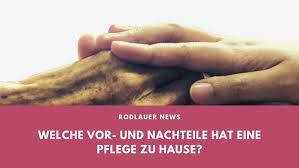 Aktuelle jobs im bereich pflege zu hause. Welche Vor Und Nachteile Hat Eine Pflege Zu Hause
