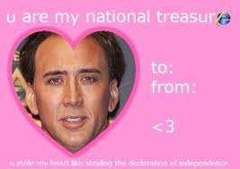See more ideas about nicolas cage, nicholas cage meme, nicholas cage face. You Re My National Treasure Valentines Day Card Nicholas Cage Valentines Memes Meme Valentines Cards Valentine Jokes