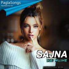Sajna Hai Mujhe Dj Buddha Dubai Mp3 Song Download 320kbps Paglasongs Sajna ve sajna cover virasat sandhu full video gurdas maan. sajna hai mujhe dj buddha dubai mp3