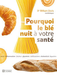 « or, tous ces changements, très utiles à l'industrie alimentaire, pourraient avoir des conséquences sur notre santé », explique le dr davis. Livre Pourquoi Le Ble Nuit A Votre Sante Les Editions De L Homme