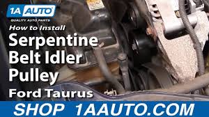 how to replace idler pulley 00 07 ford taurus 1a auto how to replace idler pulley 00 07 ford taurus