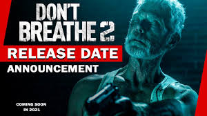 Nr | fri, aug 13, 2021. Don T Breathe 2 Release Date Announcement Coming In Summer 2021 Youtube
