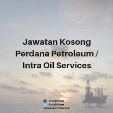 Jawatan kosong ptd (pegawai tadbir diplomatik) ambilan 2021.portal jawatan kosong kerajaan membuka peluang pekerjaan di ptd yang kini dibuka. Jawatan Kosong Perdana Petroleum Intra Oil Services