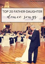 20 Of The Best Father Daughter Dance Songs Ever Lieder Hochzeit Vater Tochter Tanz Hochzeitsmusik