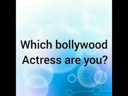 Which Bollywood Actress Are You Youtube youtube