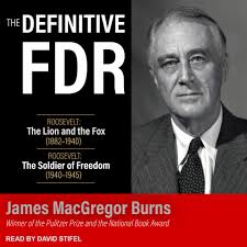 The Definitive FDR: Roosevelt: The Lion and the Fox (1882-1940) and Roosevelt: The Soldier of Freedom (1940-1945) [Book]